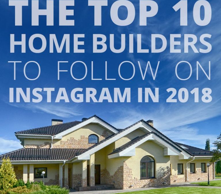 10 Home Builders to Follow on Instagram in 2018